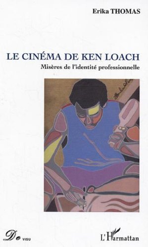Couverture du livre : Le Cinéma de Ken Loach - Misères de l'identité professionnelle