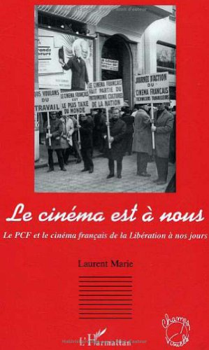Book cover: Le cinéma est à nous - PCF et cinéma français de la libération à nos jours
