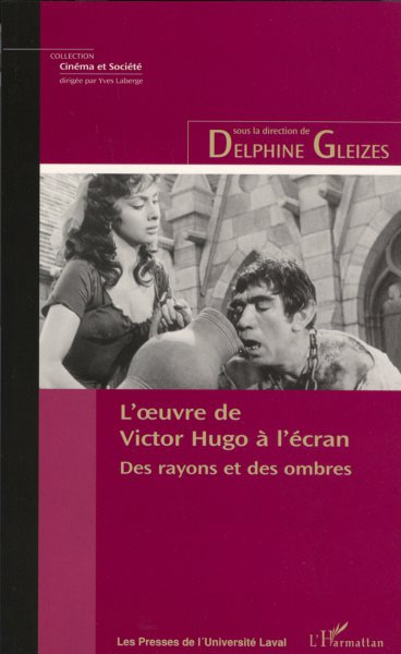 Couverture du livre: L'oeuvre de Victor Hugo à l'écran - Des rayons et des ombres