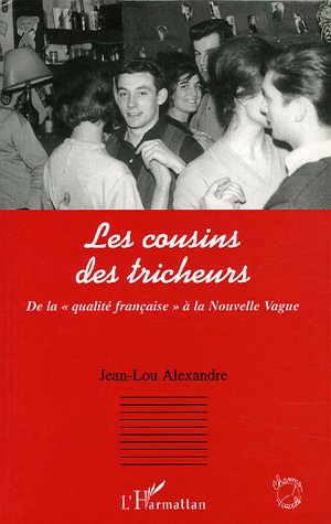 Couverture du livre: Les cousins des tricheurs - De la qualité française à la Nouvelle Vague