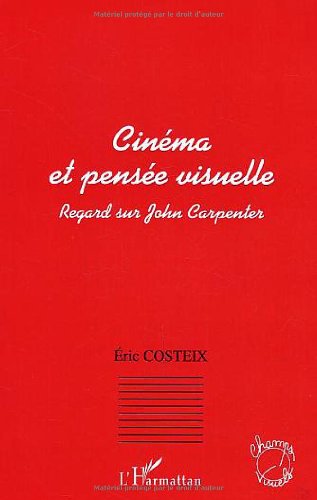 Couverture du livre: Cinéma et pensée visuelle - Regard sur John Carpenter