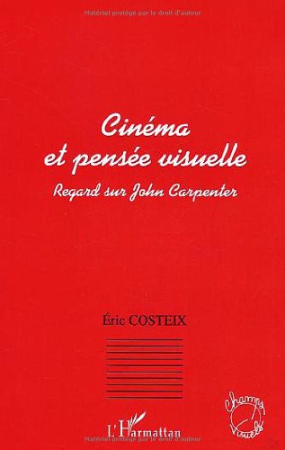 Couverture du livre : Cinéma et pensée visuelle - Regard sur John Carpenter