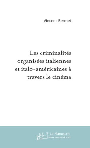 Couverture du livre : Les Criminalités organisées italiennes et italo-américaines à travers le cinéma