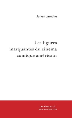 Couverture du livre : Les Figures marquantes du cinéma comique américain