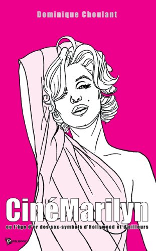 Book cover: CinéMarilyn - ou L'âge d'or des sex-symbols d'Hollywood et d'ailleurs