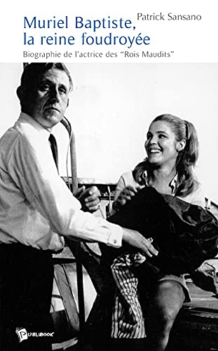 Couverture du livre : Muriel Baptiste, la reine foudroyée - Biographie de l'actrice des Rois maudits