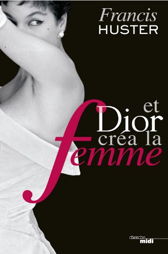 Couverture du livre: Et Dior créa la femme