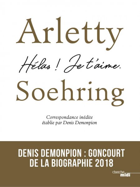 Couverture du livre: Arletty-Soehring - Hélas ! Je t'aime.
