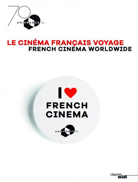 Couverture du livre : I Love French Cinema - Le cinéma français voyage