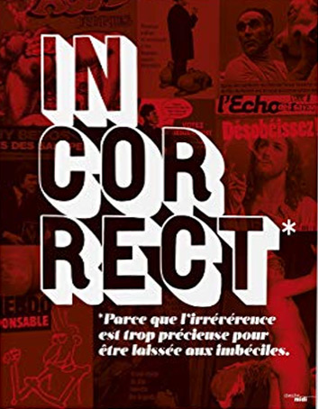 Couverture du livre : Incorrect - parce que l'irrévérence est trop précieuse pour être laissée aux imbéciles