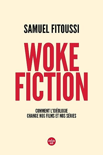 Couverture du livre : Woke fiction - Comment l'idéologie change nos films et nos séries