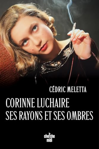 Book cover: Corinne Luchaire - Ses rayons et ses ombres