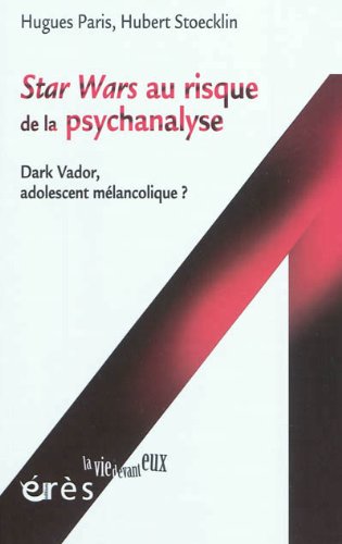Couverture du livre : Stars Wars au risque de la psychanalyse - Dark Vador, adolescent mélancolique ?