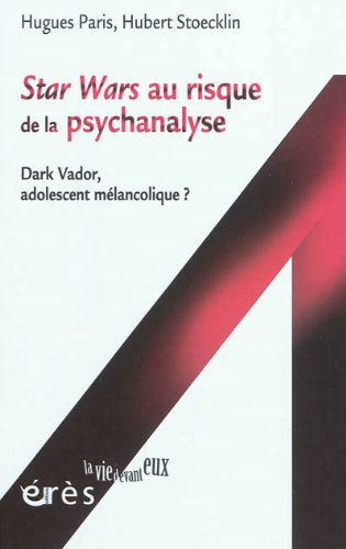 Couverture du livre: Stars Wars au risque de la psychanalyse - Dark Vador, adolescent mélancolique ?