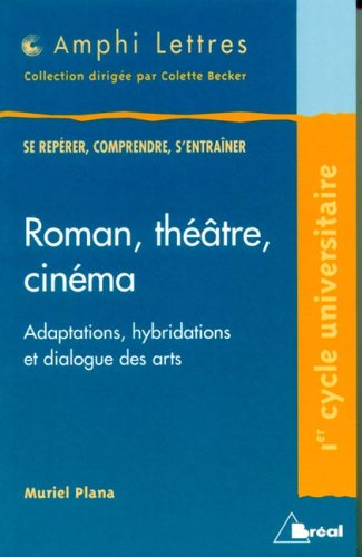 Couverture du livre: Roman, théâtre, cinéma - adaptations, hybridations et dialogue des arts