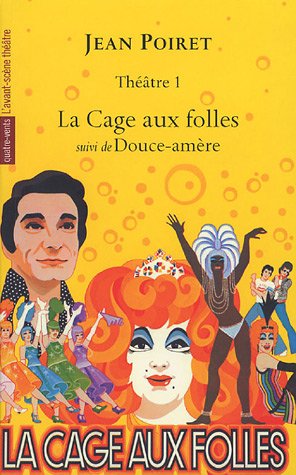 Couverture du livre: La Cage aux folles - suivi de Douce-amère (Théâtre 1)