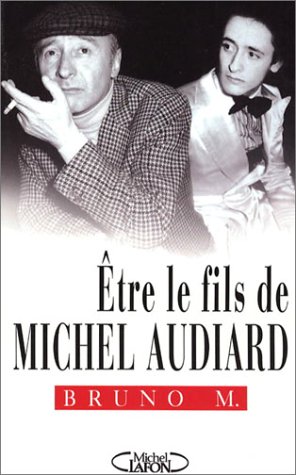 Couverture du livre: Être le fils de Michel Audiard