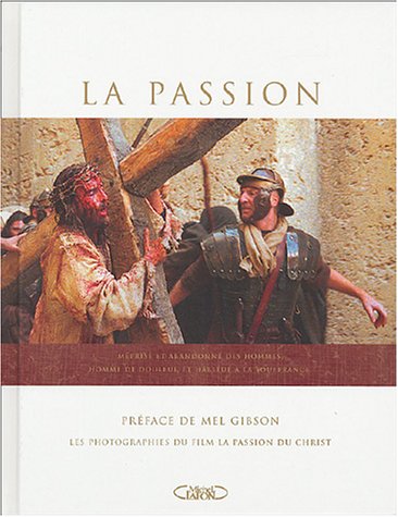 Couverture du livre: La Passion - Les photographies du film La Passion du Christ
