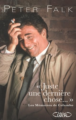 Book cover: Juste une dernière chose... - Les mémoires de Columbo