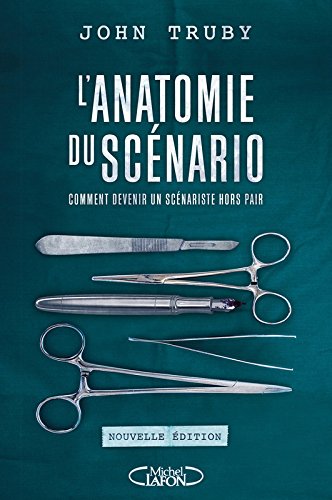 Book cover: L'Anatomie du scénario - Comment devenir un scénariste hors pair