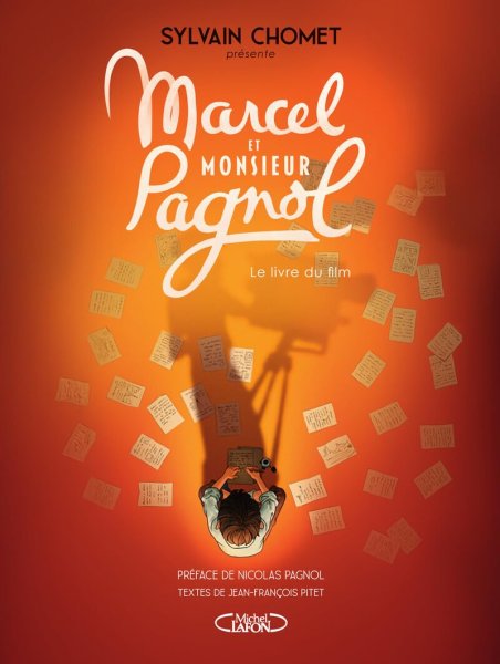 Couverture du livre : Marcel et Monsieur Pagnol - Le livre du film