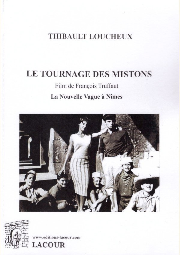 Couverture du livre : Le Tournage des Mistons - film de François Truffaut : La Nouvelle Vague à Nîmes