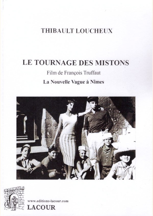Couverture du livre: Le tournage des Mistons - film de François Truffaut : La Nouvelle Vague à Nîmes