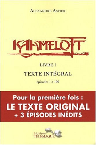 Couverture du livre: Kaamelott - livre I - Texte intégral - épisodes 1 à 100