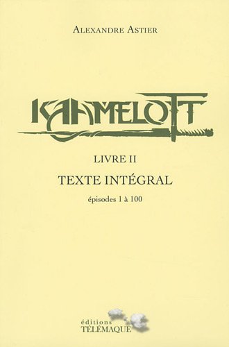 Couverture du livre : Kaamelott - livre II - Texte intégral - épisodes 1 à 100