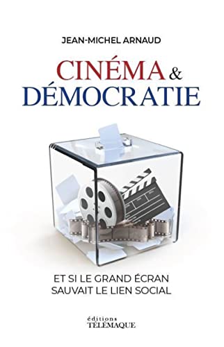 Couverture du livre : Cinéma & démocratie - et si le grand écran sauvait le lien social