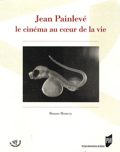 Couverture du livre: Jean Painlevé - Le cinéma au coeur de la vie