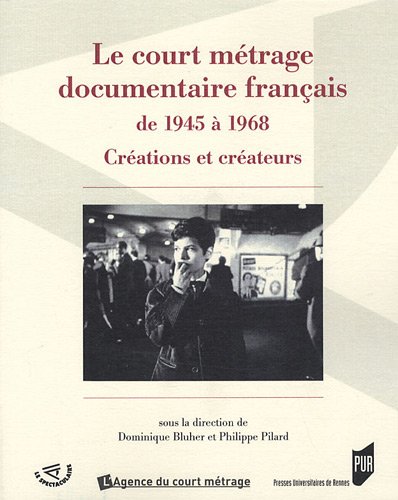 Book cover: Le Court Métrage documentaire français de 1945 à 1968 - Créations et créateurs