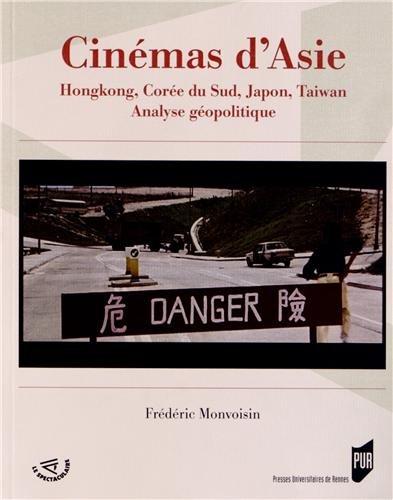 Couverture du livre : Cinémas d'Asie - Hongkong, Corée du Sud, Japon, Taiwan - analyse géopolitique