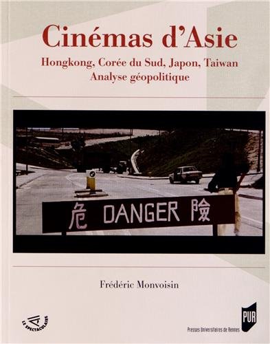 Couverture du livre: Cinémas d'Asie - Hongkong, Corée du Sud, Japon, Taiwan - analyse géopolitique
