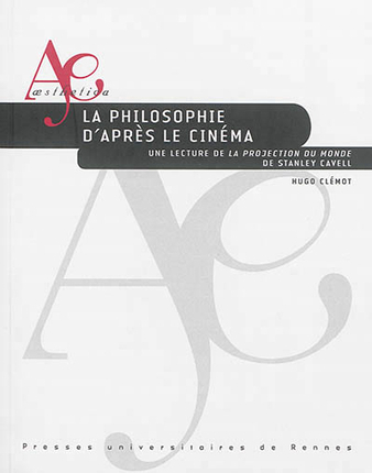 Book cover: La Philosophie d'après le cinéma - Une lecture de La Projection du monde de Stanley Cavell