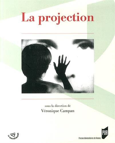 Book cover: La Projection - Dispositifs, expérimentations, mémoire