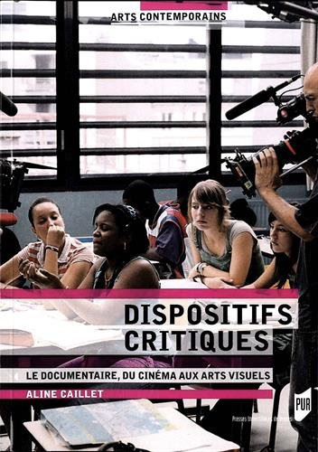 Book cover: Dispositifs critiques - Le documentaire, du cinéma aux arts visuels
