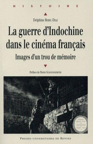 Couverture du livre: La guerre d'Indochine dans le cinéma français - Images d'un trou de mémoire