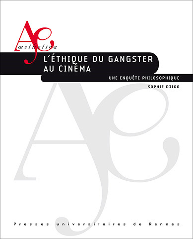 Book cover: Ethique du gangster au cinéma - une enquête philosophique