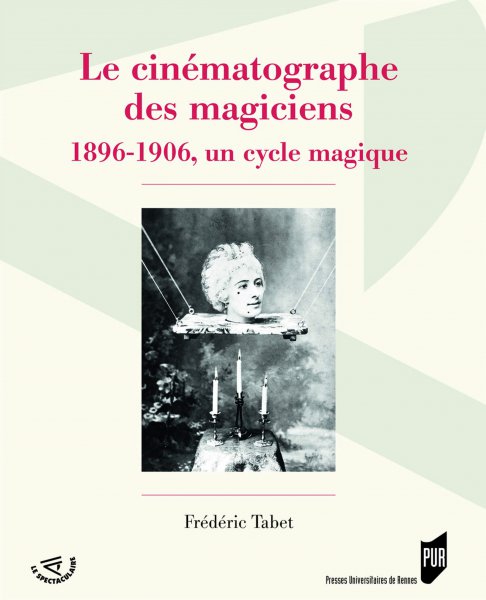 Couverture du livre : Le Cinématographe des magiciens - 1896-1906, un cycle magique