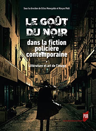 Book cover: Le Goût du noir dans la fiction policière contemporaine - Littérature et art de l'image