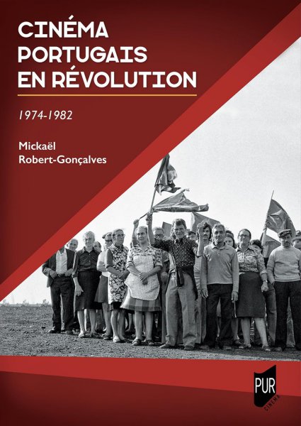 Couverture du livre : Cinéma portugais en révolution - 1974-1982