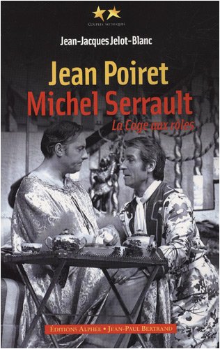 Couverture du livre : Jean Poiret, Michel Serrault - La Cage aux rôles
