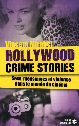 Couverture du livre: Hollywood crime stories - Sexe, mensonges et violence dans le monde du cinéma