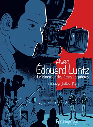 Book cover: Avec Édouard Luntz - Le cinéaste des âmes inquiètes