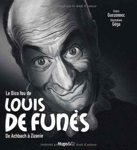 Couverture du livre: Le dico fou de Louis de Funès - De Achbach à Zizanie