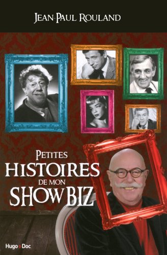 Couverture du livre : Petites Histoires de mon showbiz