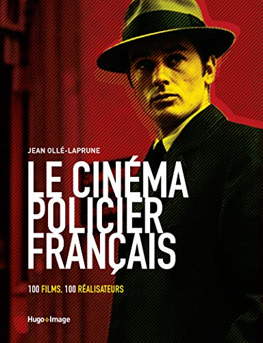 Book cover: Le Cinéma policier français - 100 films, 100 réalisateurs