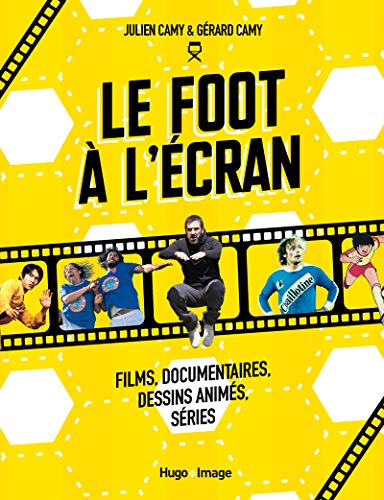Couverture du livre: Le Foot à l'écran - films, documentaires, dessins animés, séries