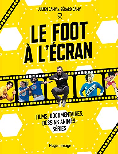 Couverture du livre : Le Foot à l'écran - films, documentaires, dessins animés, séries